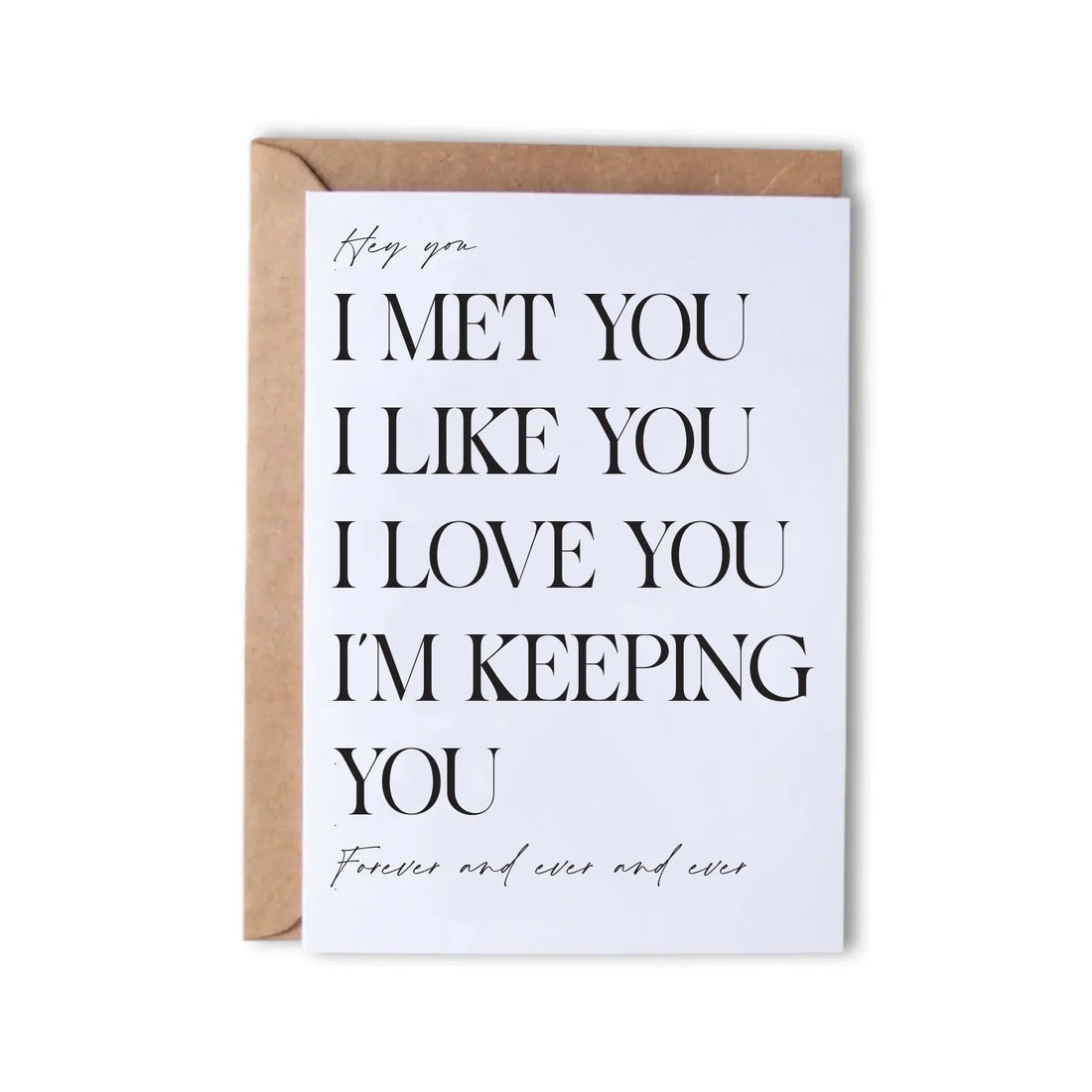 I met you, i like you, i am keeping you