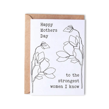 Mothers day - strongest women - Monk Designs