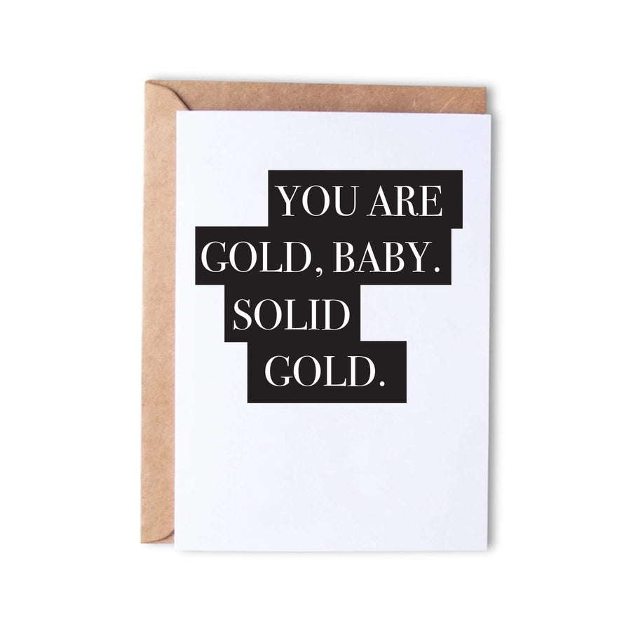 You Are Solid Gold - Monk Designs